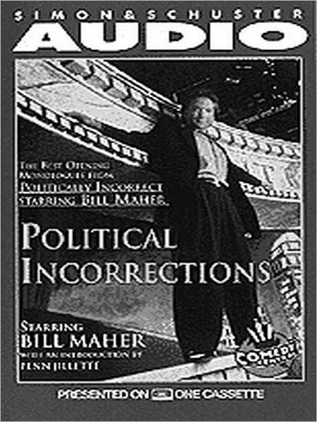 Political Incorrections: The Best Opening Monologues from Politically Incorrect with Bill Maher