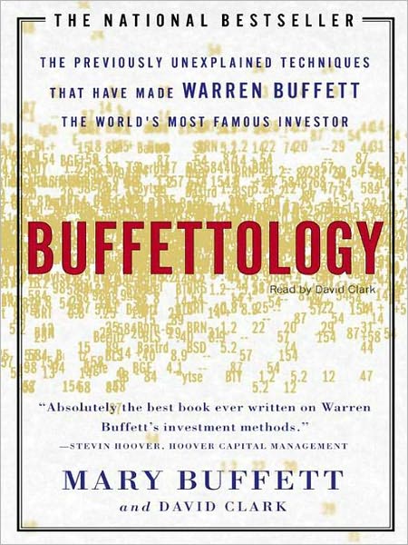 Buffettology: The Previously Unexplained Techniques That Have Made Warren Buffett American's Most Famous Investor