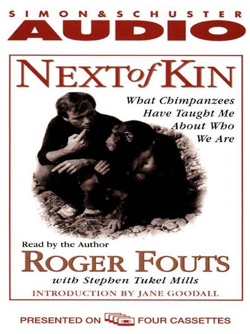 Next of Kin: What Chimpanzees Tell Us About Who We Are