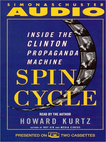 Spin Cycle: Inside the Clinton Propaganda Machine