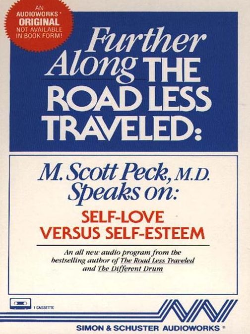 Further Along the Road Less Traveled: Self Love v. Self-Esteem