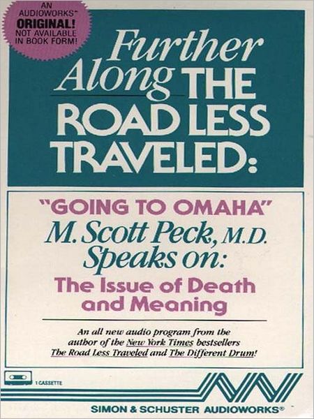 Further Along the Road Less Traveled: Going to Omaha -The Issue of Death and Meaning
