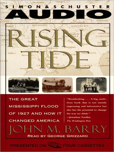 Rising Tide: The Great Mississippi Flood of 1927 and How It Changed America