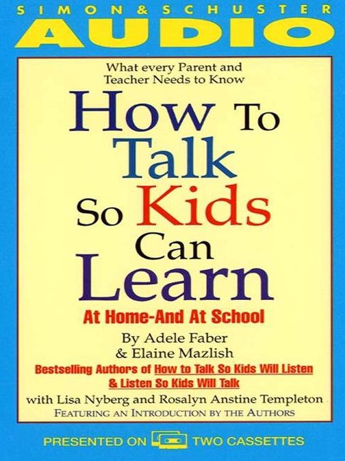 How to Talk so Kids Can Learn: At Home and in School
