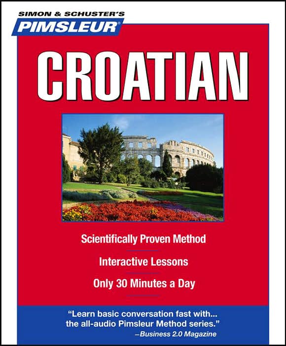 Croatian: Learn to Speak and Understand Croatian with Pimsleur Language Programs