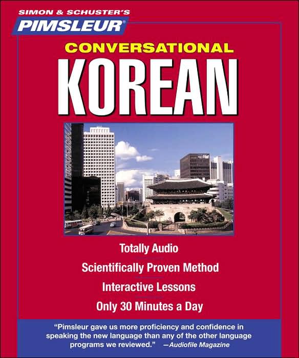 Conversational Korean: Learn to Speak and Understand Korean with Pimsleur Language Programs