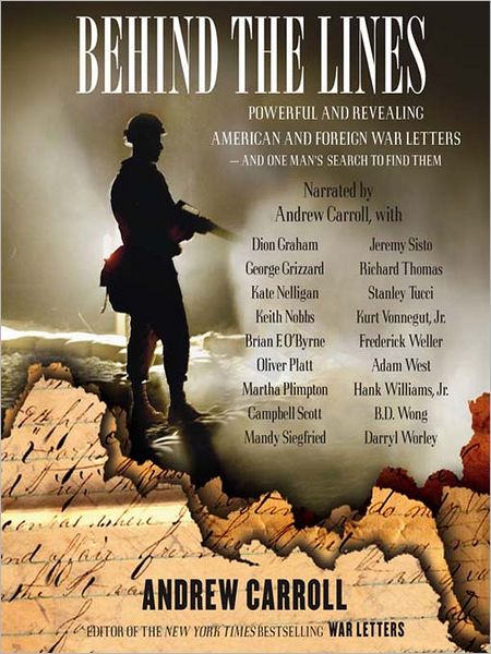 Behind the Lines: Powerful and Revealing American and Foreign War Letters--and One Man's Search to Find Them