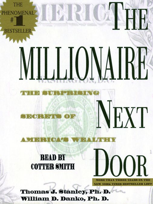 The Millionaire Next Door: The Surprising Secrets Of Americas Wealthy