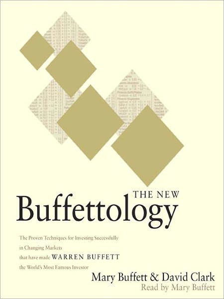 The New Buffettology: How Warren Buffett Got and Stayed Rich in Markets Like This and How You Can Too!