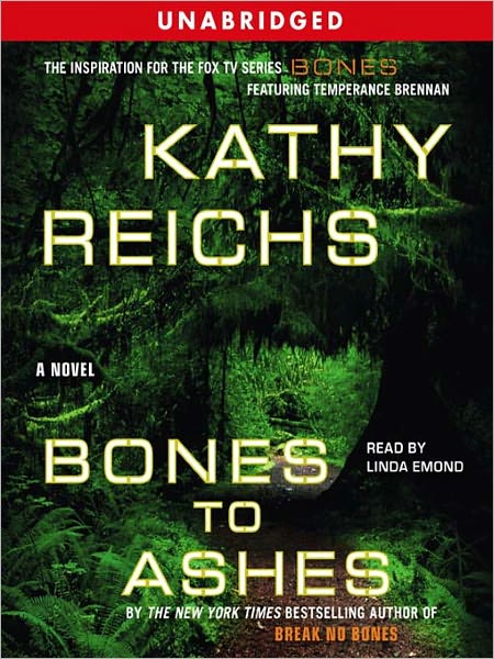 Bones to Ashes (Temperance Brennan Series #10)