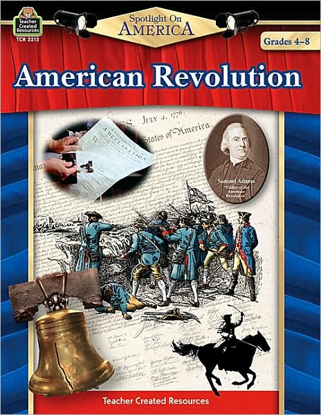 Spotlight on America: American Revolution (Grades 4-8)