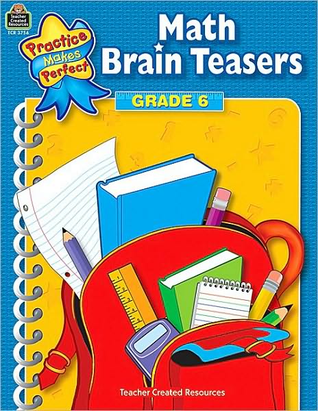 Math Brain Teasers, Grade 6 (Practice Makes Perfect Series)