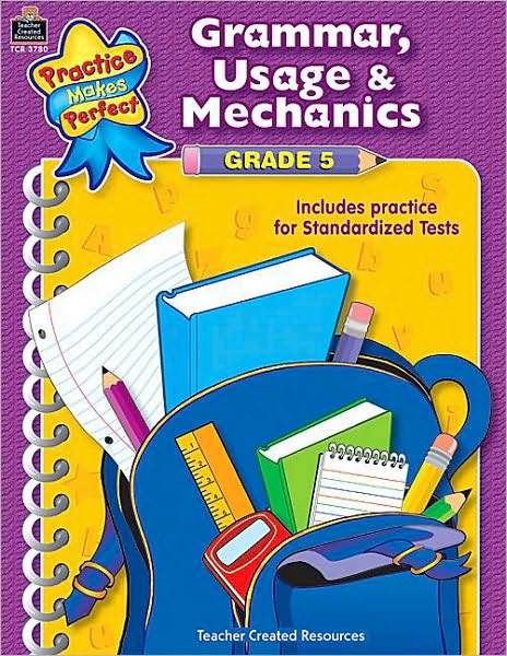 Grammar, Usage, and Mechanics Grade 5 (Practice Makes Perfect Series)