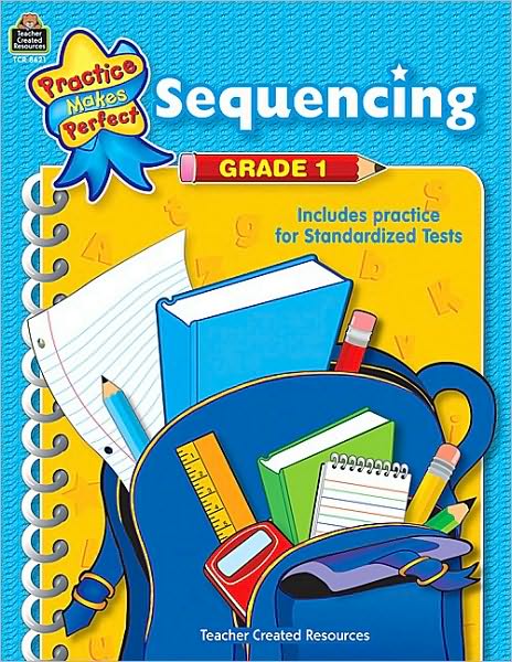 Sequencing (Grade 1) (Practice Makes Perfect Series)
