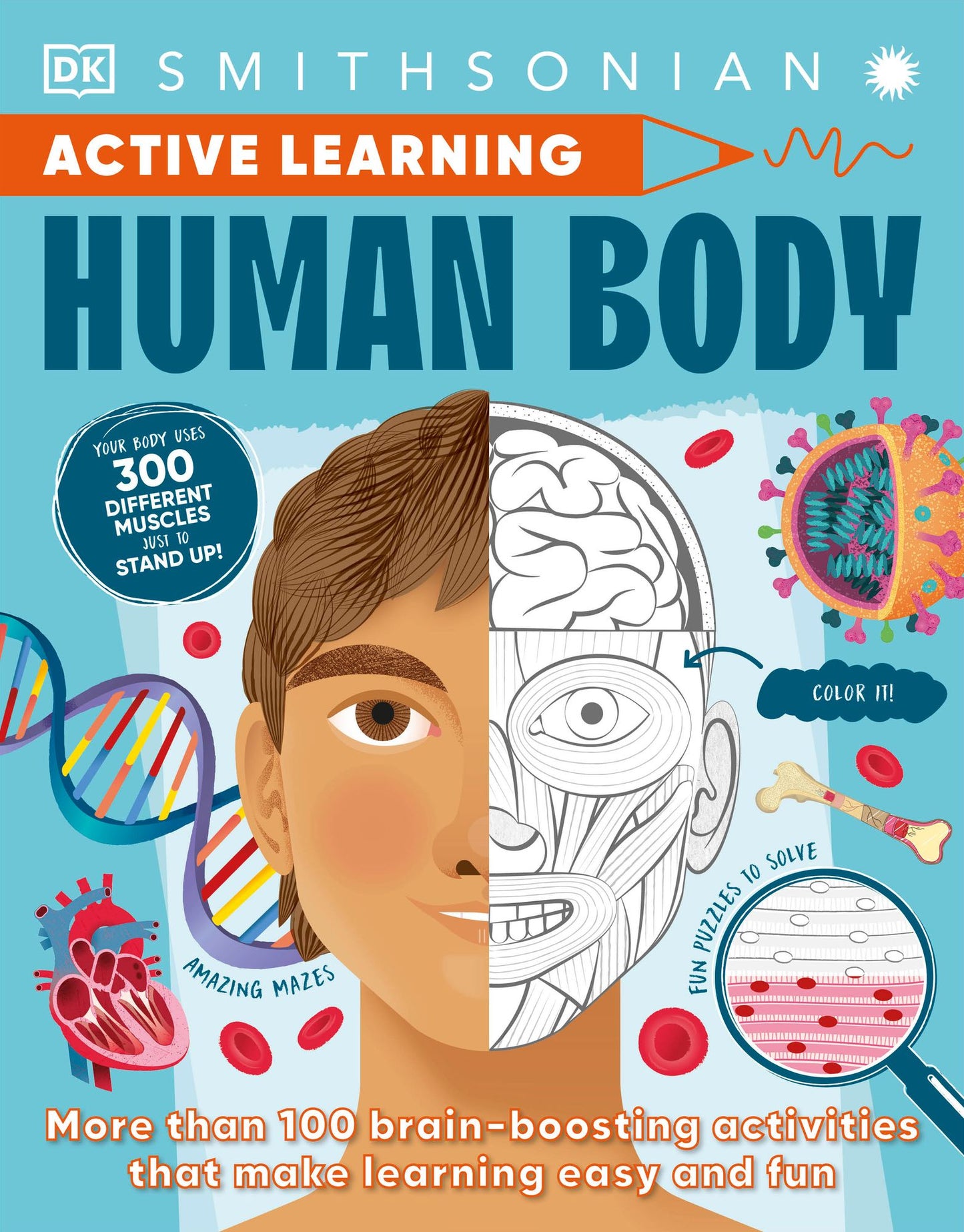 Active Learning! Human Body: Explore Your Body with More Than 100 Brain-Boosting Activities That Make Learning Easy and Fun