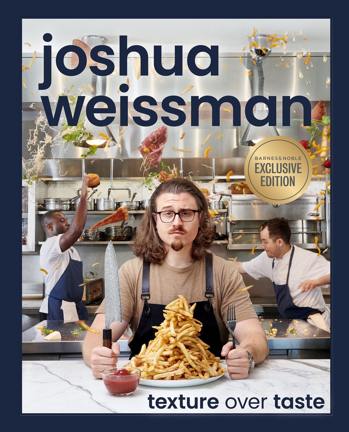 Joshua Weissman: Texture Over Taste (B&N Exclusive Edition)