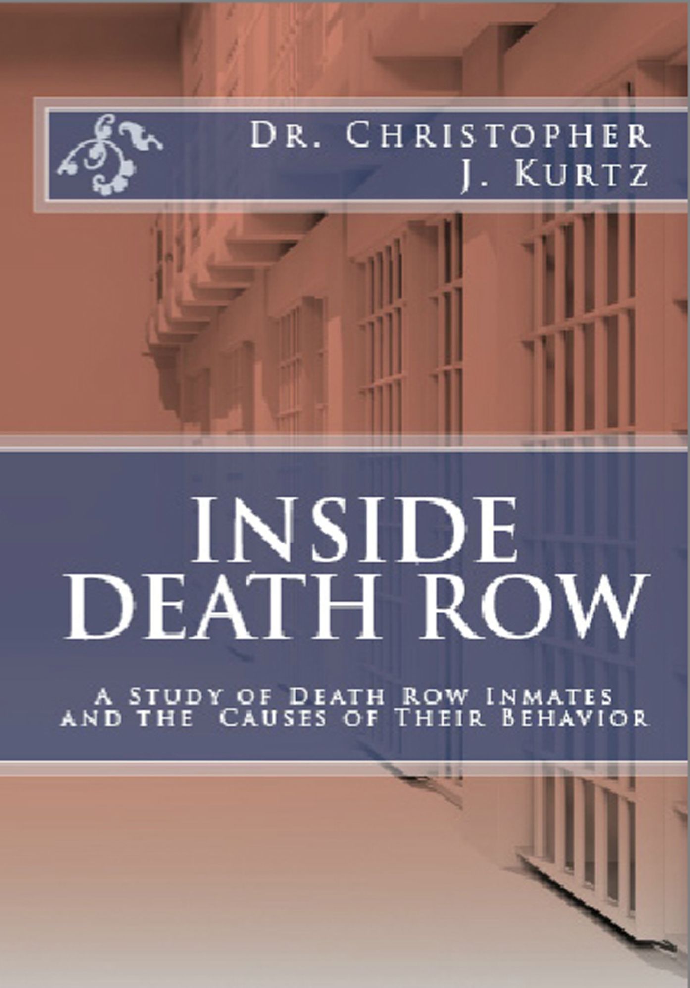 Inside Death Row: The Study of Death Row Inmates and the Causes of Their Behavior