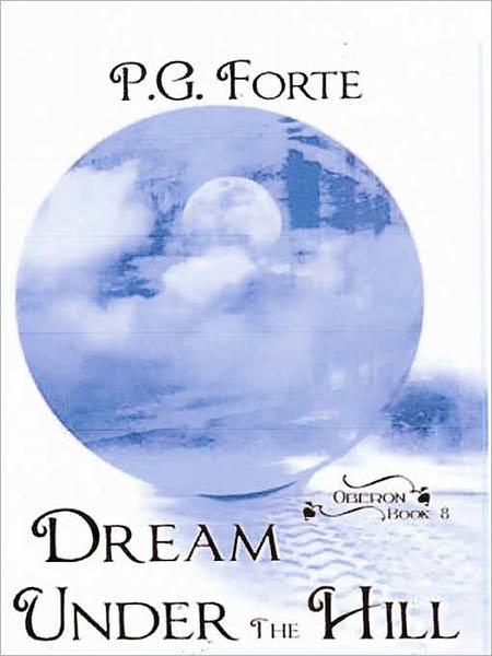 Dream Under the Hill [Oberon Series: Book 8]