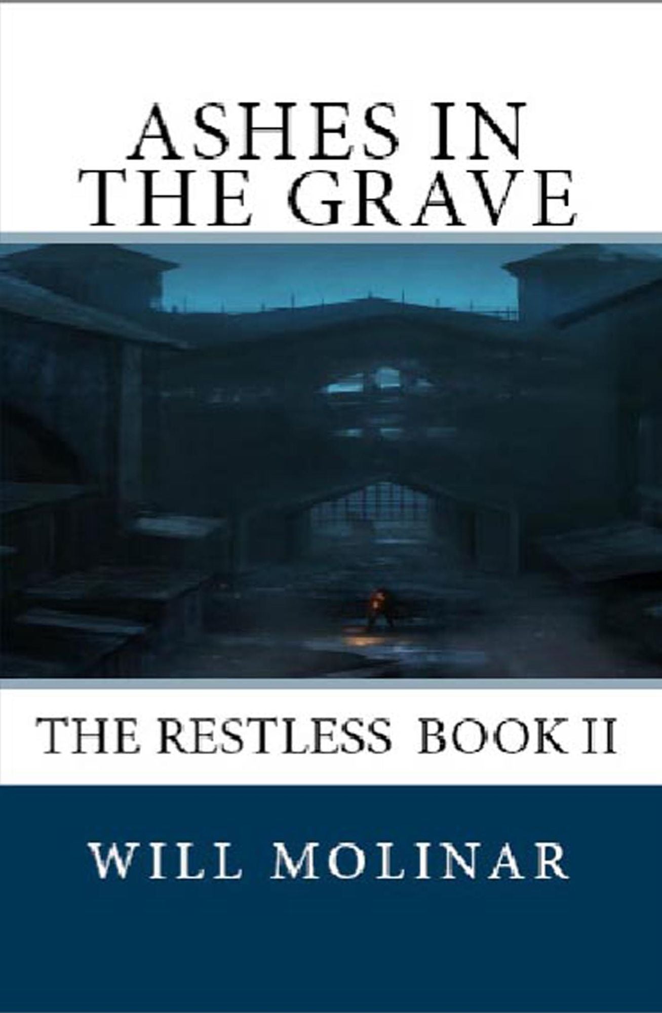 Ashes in the Grave [The Restless Book II]