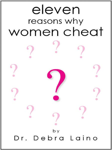 Eleven Reasons Why Women Cheat