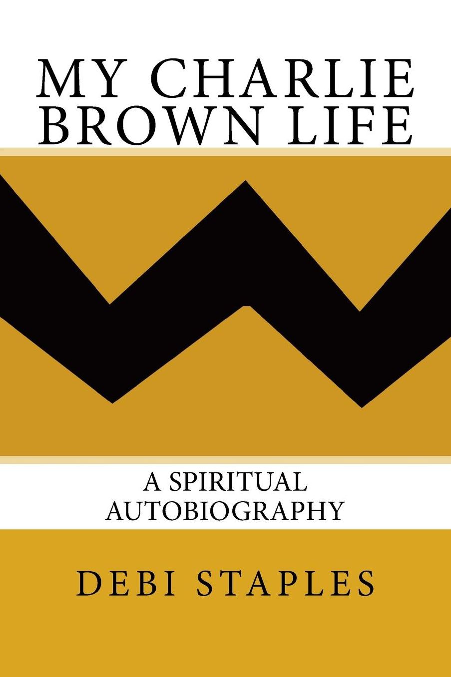 My Charlie Brown Life: A Spiritual Autobiography