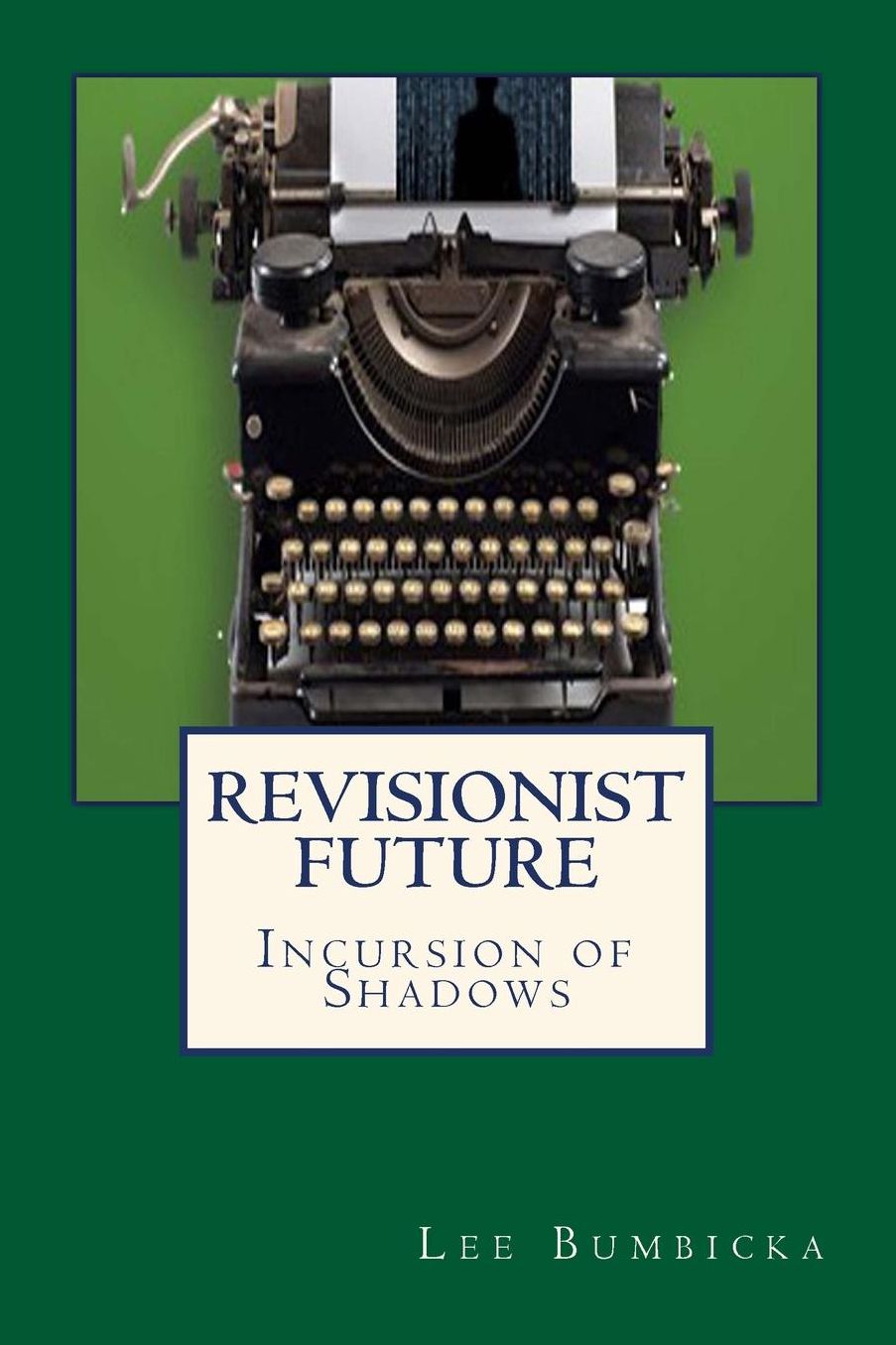 Revisionist Future: Incursion of Shadows