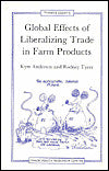 Global Effects of Liberalizing Trade in Farm Products (Thames Essays Series)