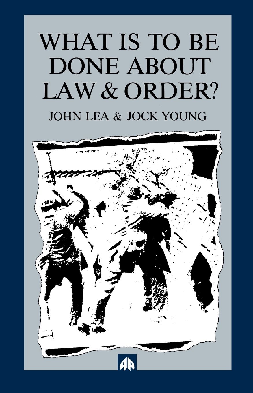 What is to Be Done about Law and Order?: Crisis in the Nineties