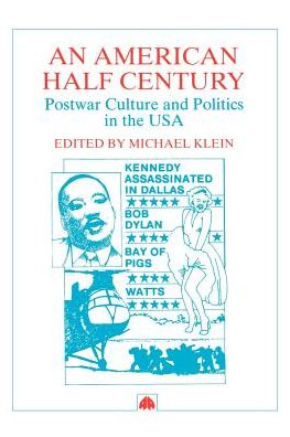 American Half Century: Postwar Culture and Politics in the U. S. A.