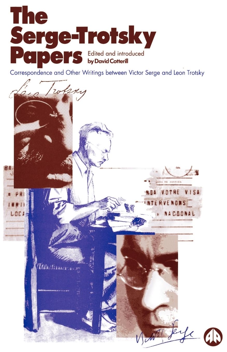The Serge-Trotsky Papers: Correspondence and Other Writings between Victor Serge and Leon Trotsky
