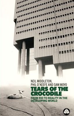 Tears Of The Crocodile: From Rio to Reality in the Developing World