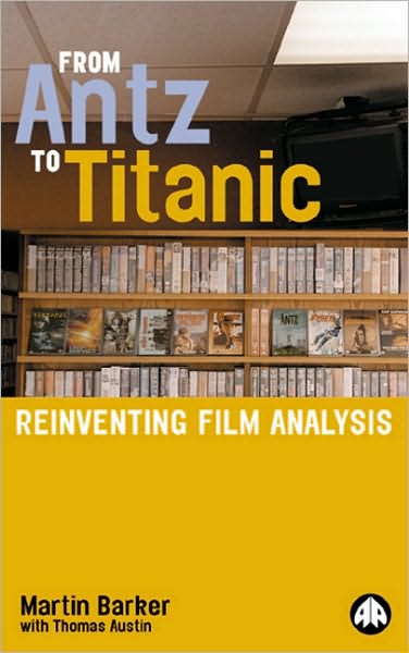 From Antz To Titanic: Reinventing Film Analysis