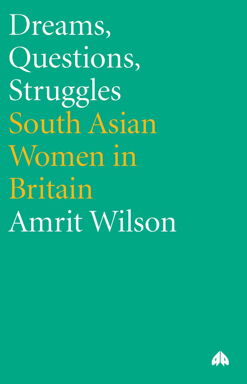 Dreams, Questions, Struggles: South Asian Women in Britain