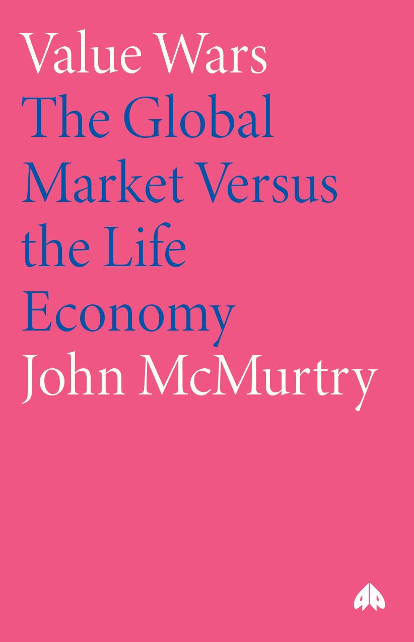 Value Wars: The Global Market Versus the Life Economy