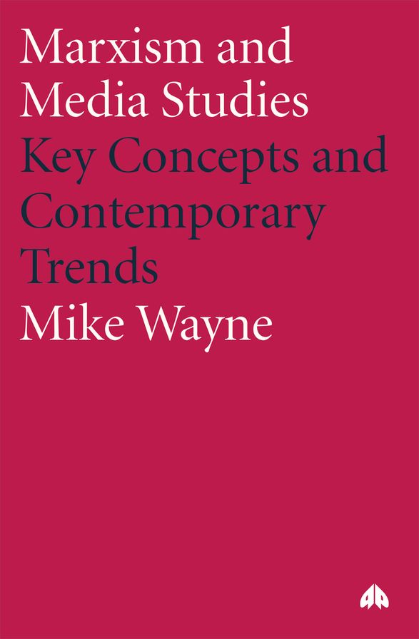 Marxism and Media Studies: Key Concepts and Contemporary Trends