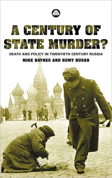 A Century of State Murder: Death and Policy in 20th Century Russia