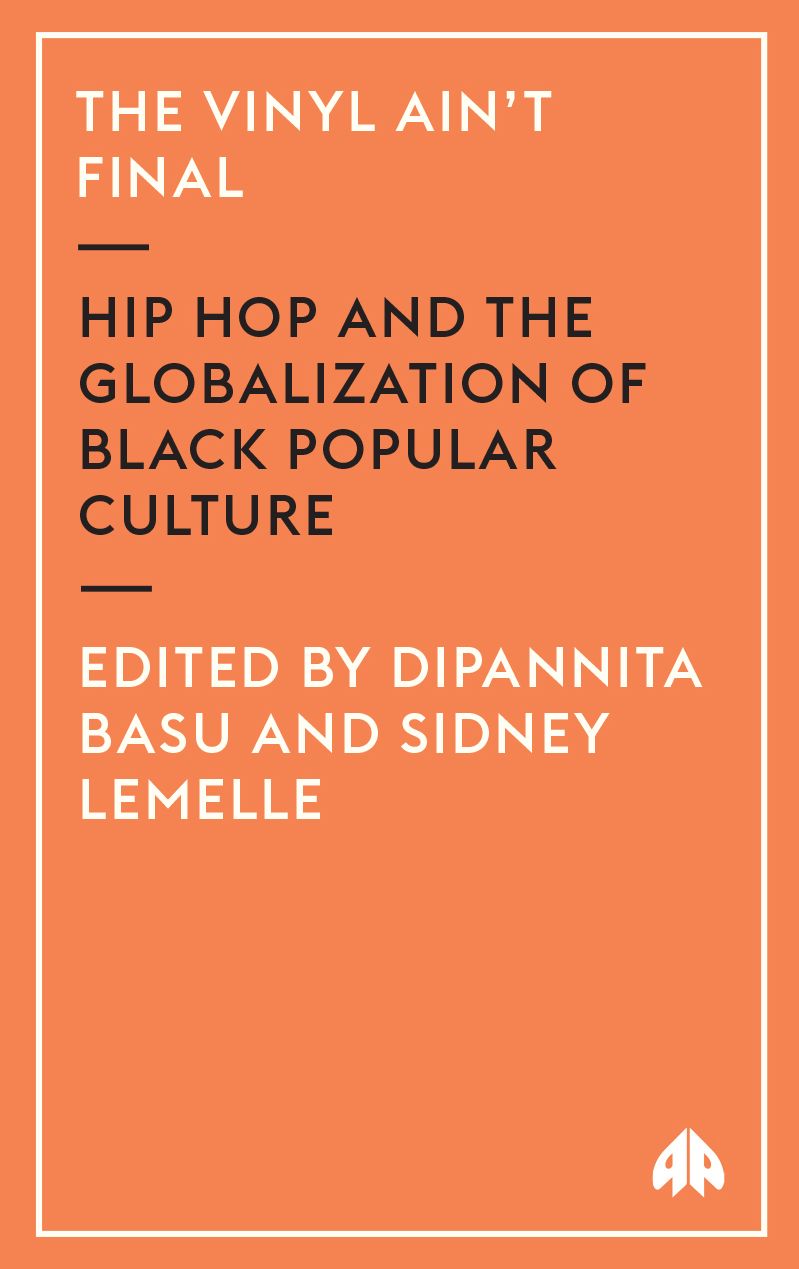 The Vinyl Ain't Final: Hip-hop and the Globalisation of Black Popular Culture