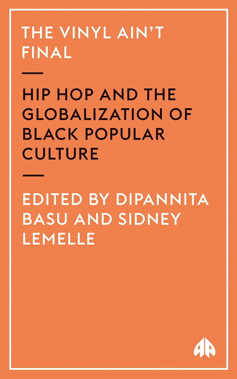 Vinyl Ain't Final: Hip-hop and the Globalisation of Black Popular Culture