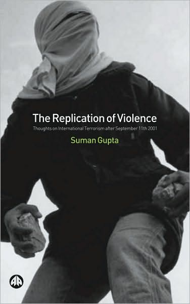 Replication Of Violence: Thoughts on International Terrorism after September 11th 2001