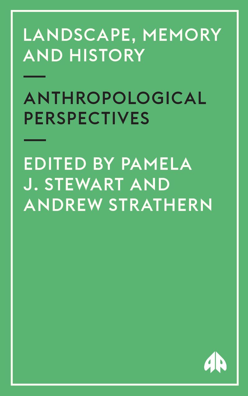Landscape, Memory And History: Anthropological Perspectives