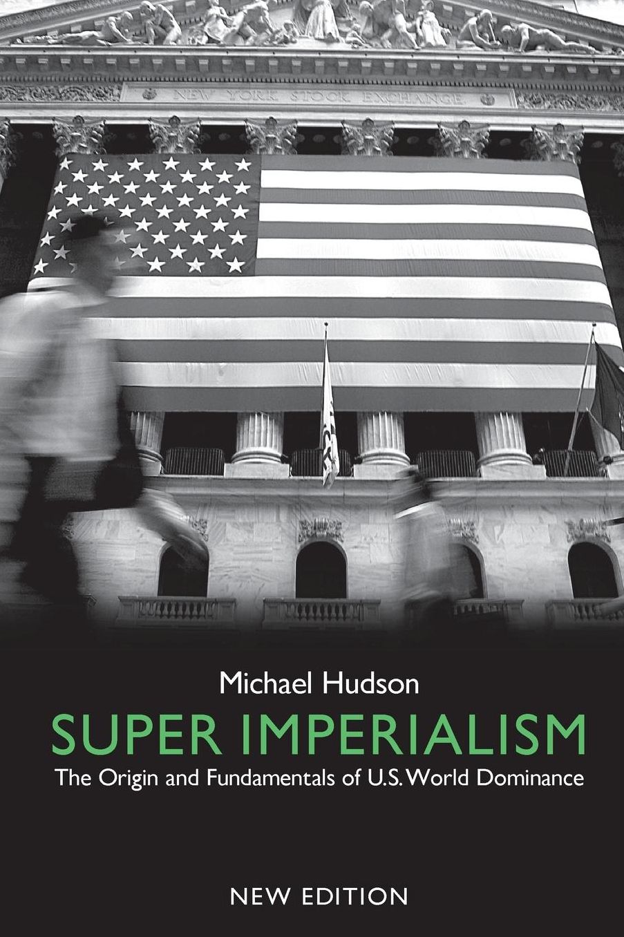 Super Imperialism: The Origin and Fundamentals of U.S. World Dominance