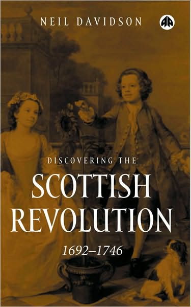 Discovering the Scottish Revolution, 1692-1746