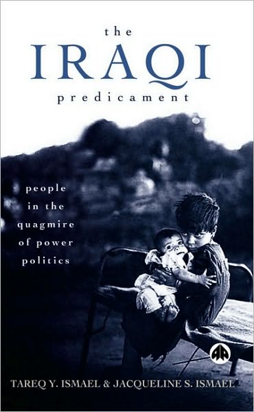 The Iraqi Predicament: People in the Quagmire of Power Politics