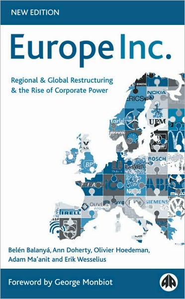 Europe INC: Regional and Global Restructuring and the Rise of Corporate Power