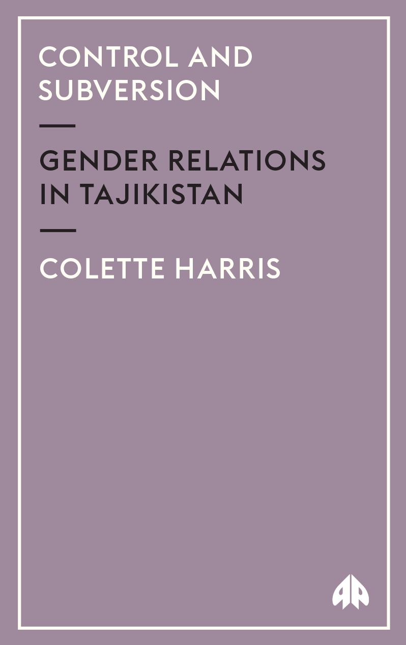Control And Subversion: Gender Relations in Tajikistan