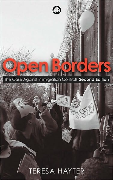 Open Borders - Second Edition: The Case Against Immigration Controls