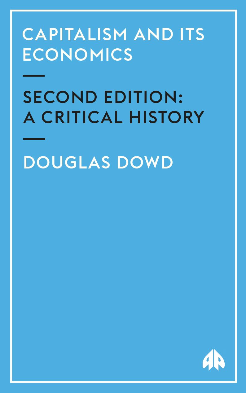 Capitalism and Its Economics: A Critical History