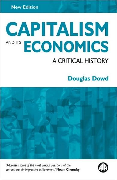 Capitalism and Its Economics: A Critical History