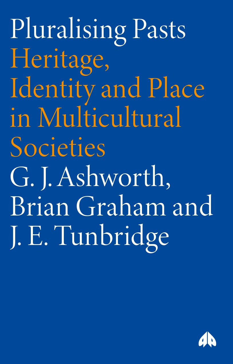 Pluralising Pasts: Heritage, Identity and Place in Multicultural Societies
