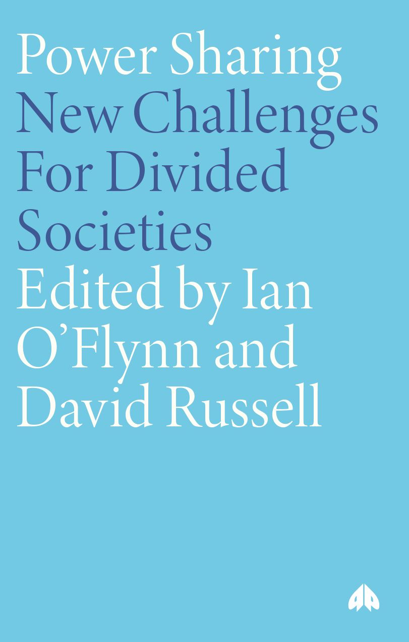 Power-Sharing: Institutional and Social Reform in Divided Societies